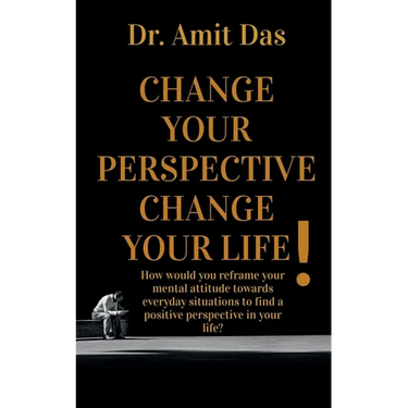 Change Your Perspective Change Your Life!