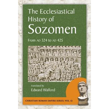The Ecclesiastical History of Sozomen: From AD 324 to AD 425