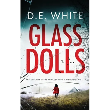 GLASS DOLLS an addictive crime thriller with a fiendish twist