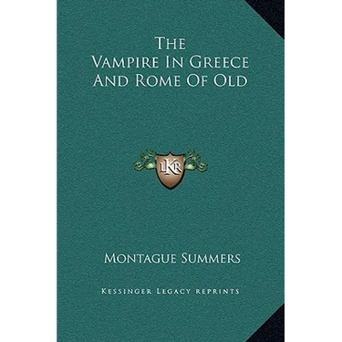 The Vampire In Greece And Rome Of Old