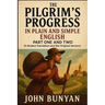 The Pilgrim's Progress In Plain and Simple English - Part One and Two: A Modern Translation and the Original Version