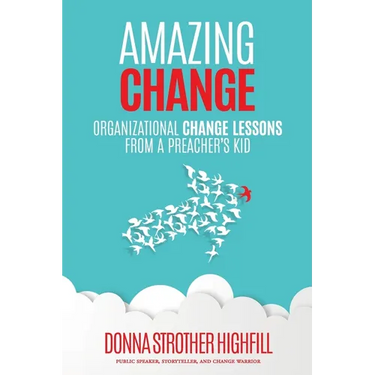 Amazing Change: Organizational Change Lessons from a Preacher's Kid