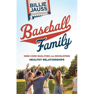 Baseball Family: Nine Core Qualities for Developing Healthy Relationships