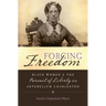 Forging Freedom: Black Women and the Pursuit of Liberty in Antebellum Charleston
