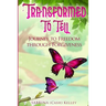 Transformed to Tell: Journey To Freedom Through Forgiveness