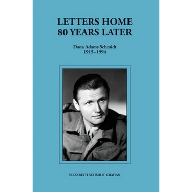 Letters Home-80 Years Later (Dana Adams Schmidt 1915-1994)