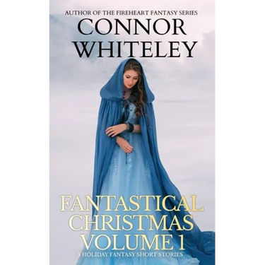 Fantastical Christmas Volume 1: 5 Holiday Fantasy Short Stories