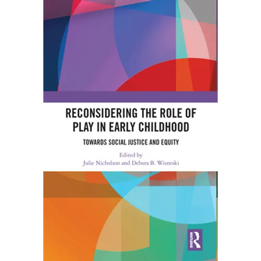 Reconsidering the Role of Play in Early Childhood: Towards Social Justice and Equity