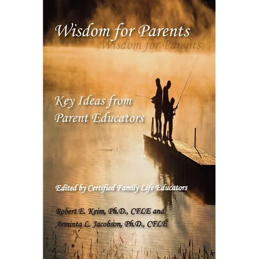 Wisdom for Parents: Key Ideas from Parent Educators