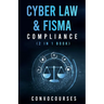 Cyber Law & FISMA Compliance (2 in 1 book)