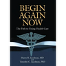 Begin Again Now: The Path to Fixing Healthcare