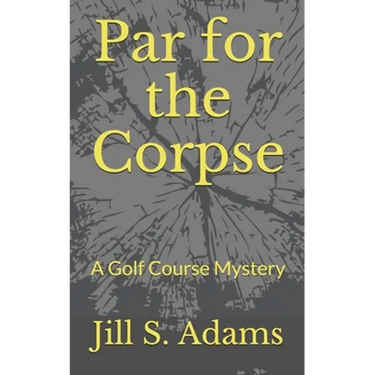 Par for the Corpse: A Golf Course Mystery
