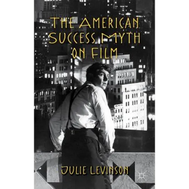 The American Success Myth on Film