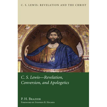 C.S. Lewis: Revelation, Conversion, and Apologetics