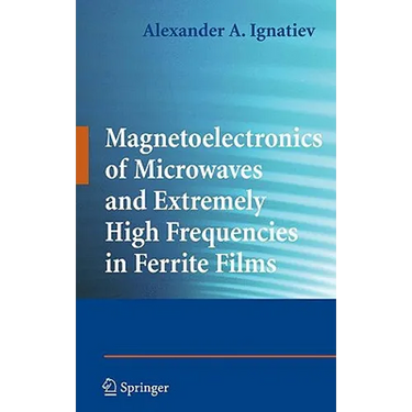 Magnetoelectronics of Microwaves and Extremely High Frequencies in Ferrite Films
