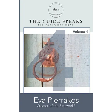 The Guide Speaks: The Pathwork(R) Q&As, Volume 4