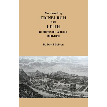 The People of Edinburgh and Leith at Home and Abroad, 1800-1850