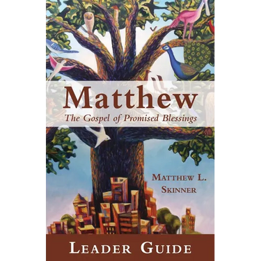 Matthew Leader Guide: The Gospel of Promised Blessings