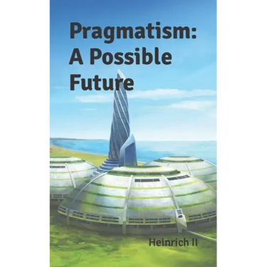 Pragmatism: A Possible Future
