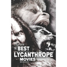 The Best Lycanthrope Movies