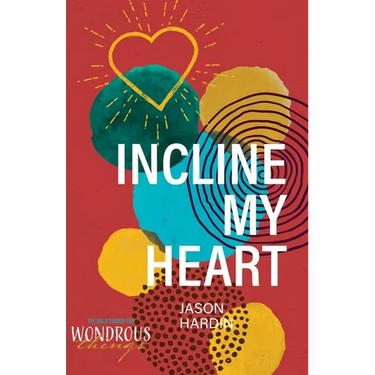 Incline My Heart