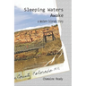 Sleeping Waters Awake: A Western Colorado Story