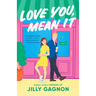 Love You, Mean It
