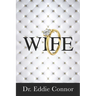 Wife: Becoming the Right One for the Right One