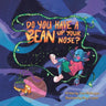 Do You Have a Bean Up Your Nose?