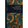 Voltaire's Philosophical Dictionary