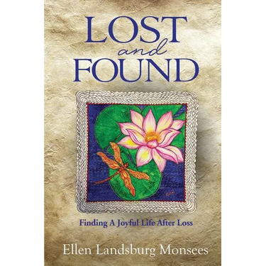 Lost and Found: Finding A Joyful Life After Loss