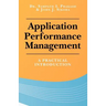 Application Performance Management: A Practical Introduction