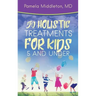 50 Holistic Treatments for Kids 5 and Under