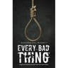Every Bad Thing