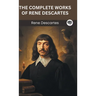 The Complete Works of Rene Descartes (Grapevine edition)