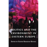 Politics and the Environment in Eastern Europe