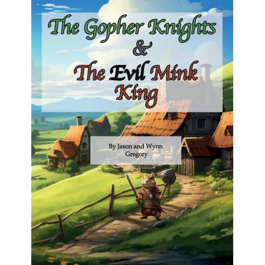 The Gopher Knights & The Evil Mink King