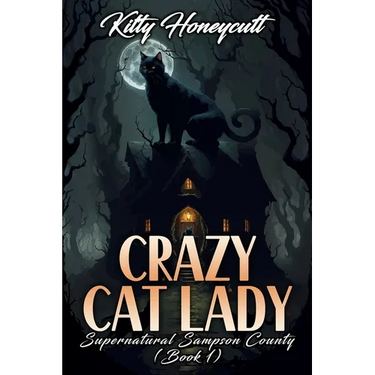 Crazy Cat Lady: Supernatural Sampson County (Book 1)