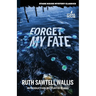 Forget My Fate