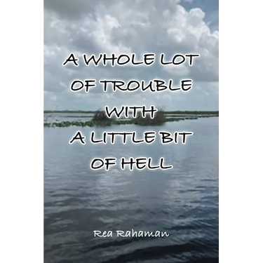 A Whole Lot of Trouble with a Little Bit of Hell