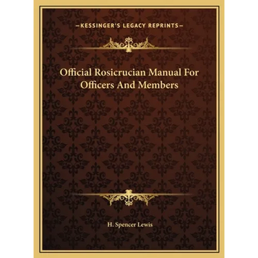 Official Rosicrucian Manual For Officers And Members