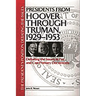 Presidents from Hoover Through Truman, 1929-1953: Debating the Issues in Pro and Con Primary Documents