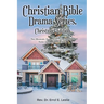 Christian Bible Drama Series, Christmas Edition (Revised Edition): Two Musicals: Same Story, Same Message, Same Jesus, Different Plots