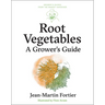 Root Vegetables: A Grower's Guide