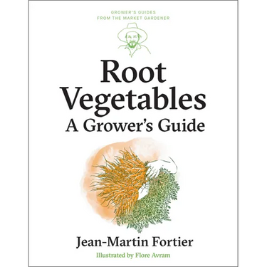 Root Vegetables: A Grower's Guide