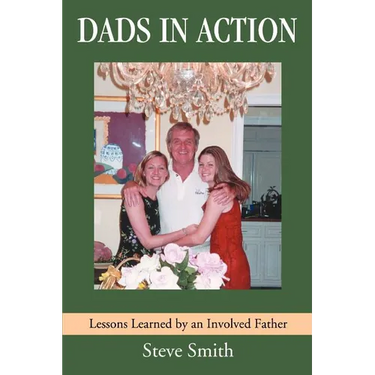 Dads in Action: Lessons Learned by an Involved Father