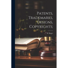 Patents, Trademarks, Designs, Copyrights;