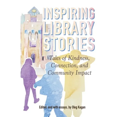 Inspiring Library Stories: Tales of Kindness, Connection, and Community Impact