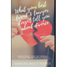 What Your Best Friend & Lawyer Doesn't Tell You About Divorce: Ultimately The Crucial Guide For Anyone Thinking About Or Preparing For A Divorce