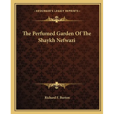 The Perfumed Garden Of The Shaykh Nefwazi